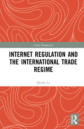 Nanxiang |  Internet Regulation and the International Trade Regime | Buch |  Sack Fachmedien