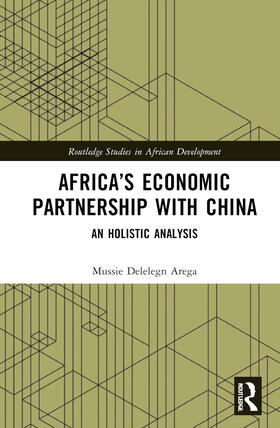 Arega |  Africa's Economic Partnership with China | Buch |  Sack Fachmedien