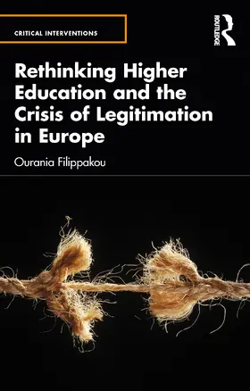 Filippakou |  Rethinking Higher Education and the Crisis of Legitimation in Europe | Buch |  Sack Fachmedien