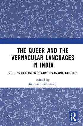 Chakraborty |  The Queer and the Vernacular Languages in India | Buch |  Sack Fachmedien