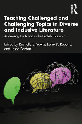 DeHart / Roberts / Savitz |  Teaching Challenged and Challenging Topics in Diverse and Inclusive Literature | Buch |  Sack Fachmedien