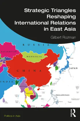 Rozman |  Strategic Triangles Reshaping International Relations in East Asia | Buch |  Sack Fachmedien