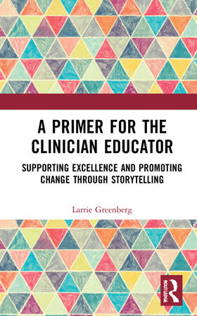 Greenberg |  A Primer for the Clinician Educator | Buch |  Sack Fachmedien