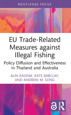 Kadfak / Barclay / Song |  EU Trade-Related Measures against Illegal Fishing | Buch |  Sack Fachmedien