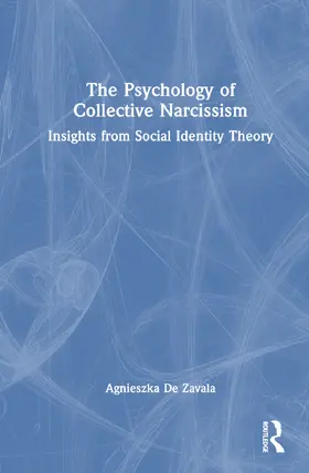 Golec De Zavala |  The Psychology of Collective Narcissism | Buch |  Sack Fachmedien