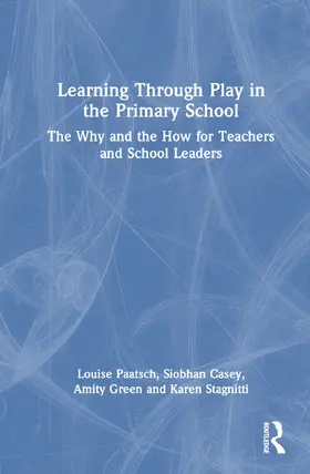 Paatsch / Casey / Green |  Learning Through Play in the Primary School | Buch |  Sack Fachmedien