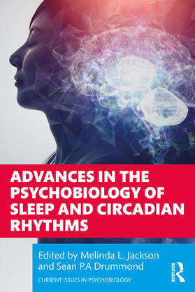 Jackson / Drummond |  Advances in the Psychobiology of Sleep and Circadian Rhythms | Buch |  Sack Fachmedien