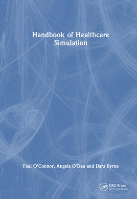 O'Connor / O’Dea / Byrne |  The Essential Handbook of Healthcare Simulation | Buch |  Sack Fachmedien