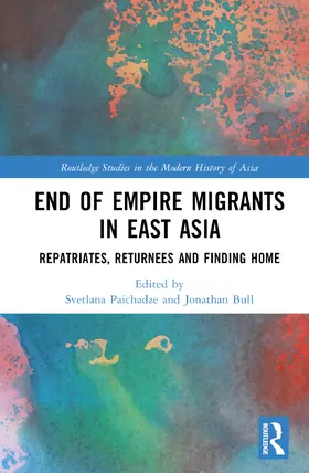 Paichadze / Bull |  End of Empire Migrants in East Asia | Buch |  Sack Fachmedien