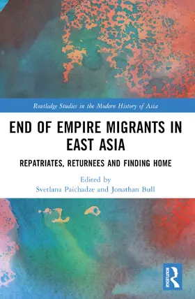 Bull / Paichadze |  End of Empire Migrants in East Asia | Buch |  Sack Fachmedien