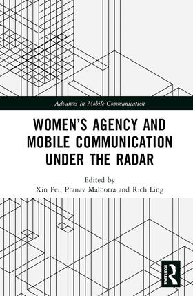 Pei / Malhotra / Ling |  Women's Agency and Mobile Communication Under the Radar | Buch |  Sack Fachmedien