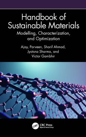 Ajay / Parveen / Ahmad |  Handbook of Sustainable Materials: Modelling, Characterization, and Optimization | Buch |  Sack Fachmedien