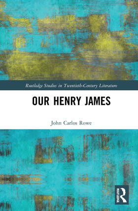 Rowe |  Our Henry James in Fiction, Film, and Popular Culture | Buch |  Sack Fachmedien