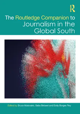 Mutsvairo / Bebawi / Borges-Rey |  The Routledge Companion to Journalism in the Global South | Buch |  Sack Fachmedien