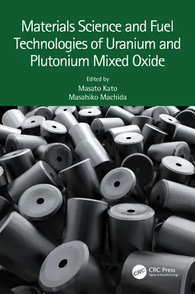 Kato / Machida |  Materials Science and Fuel Technologies of Uranium and Plutonium Mixed Oxide | Buch |  Sack Fachmedien