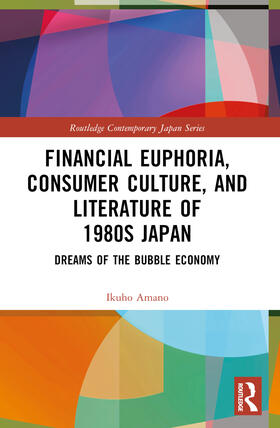 Amano |  Financial Euphoria, Consumer Culture, and Literature of 1980s Japan | Buch |  Sack Fachmedien