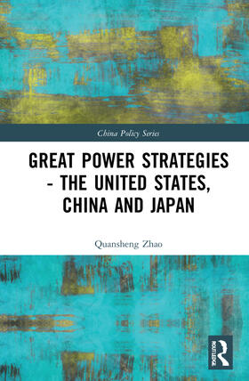 Zhao |  Great Power Strategies - The United States, China and Japan | Buch |  Sack Fachmedien