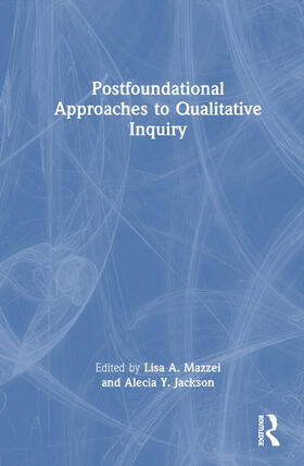 Mazzei / Jackson |  Postfoundational Approaches to Qualitative Inquiry | Buch |  Sack Fachmedien