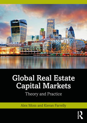 Moss / Farrelly |  Global Real Estate Capital Markets | Buch |  Sack Fachmedien