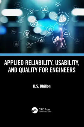 Dhillon |  Applied Reliability, Usability, and Quality for Engineers | Buch |  Sack Fachmedien