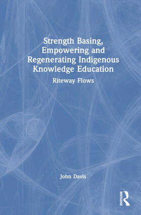 Davis |  Strength Basing, Empowering and Regenerating Indigenous Knowledge Education | Buch |  Sack Fachmedien