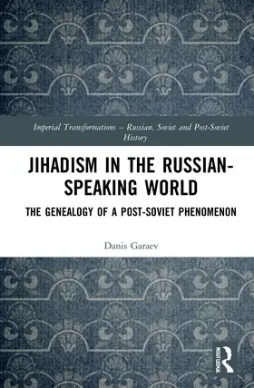 Garaev |  Jihadism in the Russian-Speaking World | Buch |  Sack Fachmedien