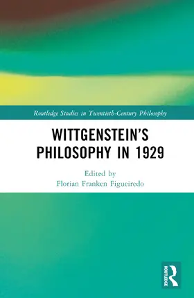 Figueiredo |  Wittgenstein's Philosophy in 1929 | Buch |  Sack Fachmedien