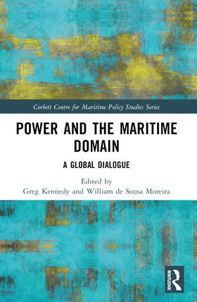 Kennedy / Moreira |  Power and the Maritime Domain | Buch |  Sack Fachmedien