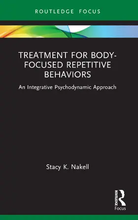 Nakell |  Treatment for Body-Focused Repetitive Behaviors | Buch |  Sack Fachmedien