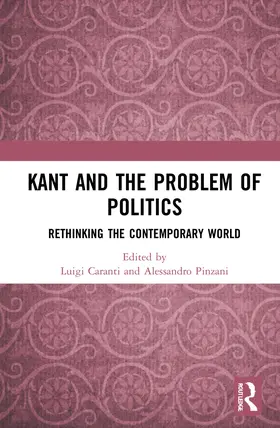 Caranti / Pinzani |  Kant and the Problem of Politics | Buch |  Sack Fachmedien