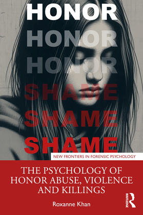 Khan | The Psychology of Honor Abuse, Violence, and Killings | Buch | 978-1-032-29081-2 | sack.de