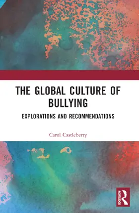 Castleberry |  The Global Culture of Bullying | Buch |  Sack Fachmedien