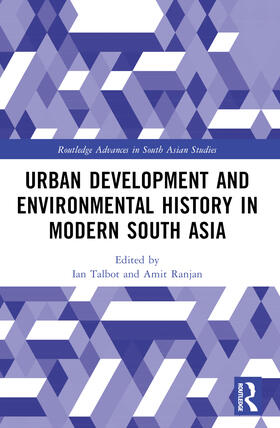 Talbot / Ranjan |  Urban Development and Environmental History in Modern South Asia | Buch |  Sack Fachmedien