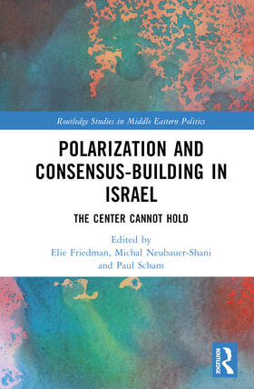 Friedman / Neubauer-Shani / Scham |  Polarization and Consensus-Building in Israel | Buch |  Sack Fachmedien