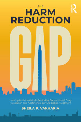 Vakharia |  The Harm Reduction Gap | Buch |  Sack Fachmedien