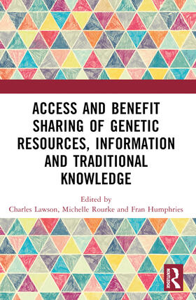 Lawson / Rourke / Humphries |  Access and Benefit Sharing of Genetic Resources, Information and Traditional Knowledge | Buch |  Sack Fachmedien