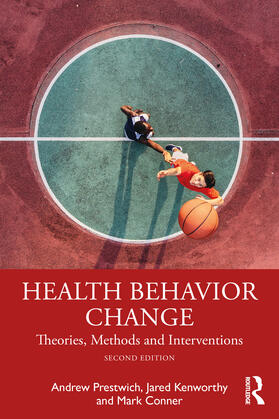 Prestwich / Kenworthy / Conner |  Health Behavior Change | Buch |  Sack Fachmedien