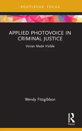 Fitzgibbon |  Applied Photovoice in Criminal Justice | Buch |  Sack Fachmedien