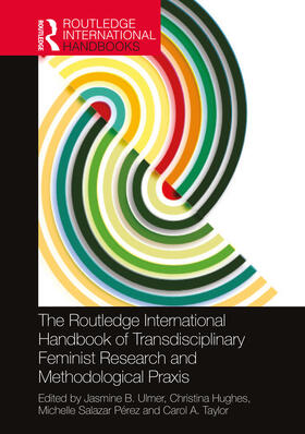 Ulmer / Hughes / Pérez |  The Routledge International Handbook of Transdisciplinary Feminist Research and Methodological Praxis | Buch |  Sack Fachmedien