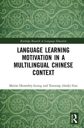 Hennebry-Leung / Gao |  Language Learning Motivation in a Multilingual Chinese Context | Buch |  Sack Fachmedien