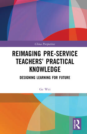 Wei |  Reimaging Pre-Service Teachers' Practical Knowledge | Buch |  Sack Fachmedien