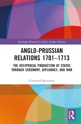 Matthews |  Anglo-Prussian Relations 1701-1713 | Buch |  Sack Fachmedien