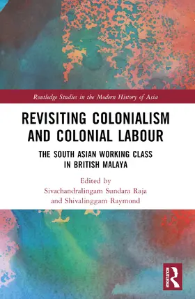 Raymond / Sundara Raja |  Revisiting Colonialism and Colonial Labour | Buch |  Sack Fachmedien