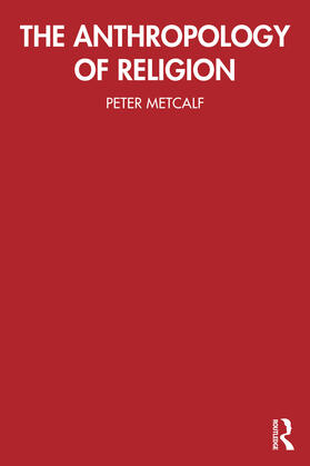 Metcalf |  The Anthropology of Religion | Buch |  Sack Fachmedien