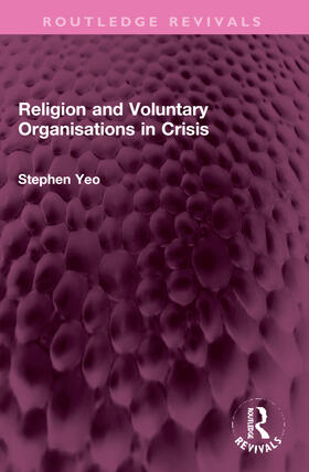 Yeo |  Religion and Voluntary Organisations in Crisis | Buch |  Sack Fachmedien