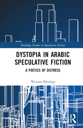 Elmeligi |  Dystopia in Arabic Speculative Fiction | Buch |  Sack Fachmedien