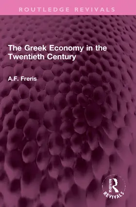 Freris |  The Greek Economy in the Twentieth Century | Buch |  Sack Fachmedien