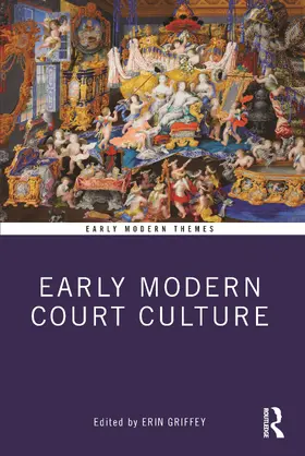 Griffey |  Early Modern Court Culture | Buch |  Sack Fachmedien