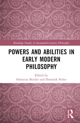 Bender / Perler |  Powers and Abilities in Early Modern Philosophy | Buch |  Sack Fachmedien