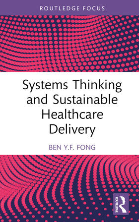 Fong |  Systems Thinking and Sustainable Healthcare Delivery | Buch |  Sack Fachmedien